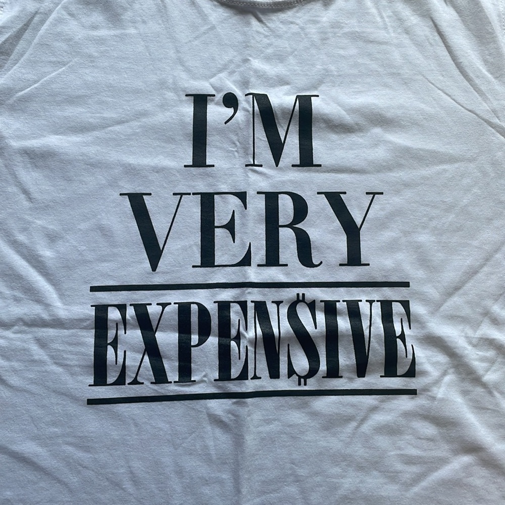 “I’m Very Expensive” Tee White